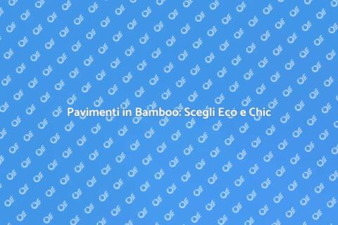 Parquet Bamboo: Sostenibilità e Stile