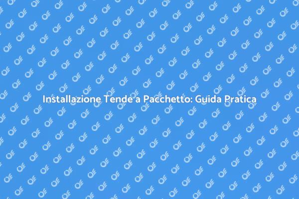 Come Installare Tende a Pacchetto