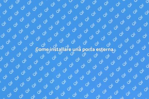 Installare porta esterna: guida utile