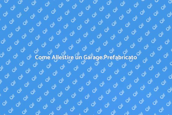 Allestimento Garage Prefabricato Facile