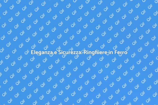 La Magia delle Ringhiere in Ferro Battuto