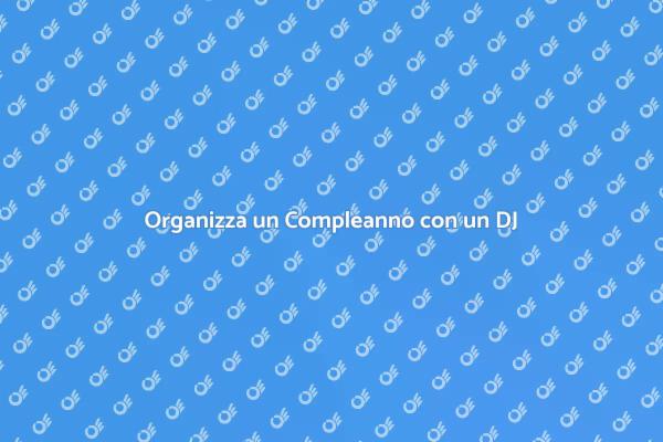 Il DJ Perfetto per il Tuo Compleanno