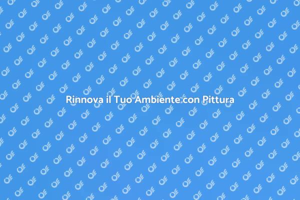 Pittura Pareti: Trasforma il Tuo Ambiente