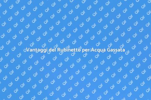 Rubinetto per Acqua Gassata: Guida