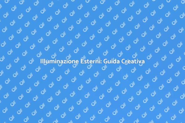 Progetta Luci Esterni con Creatività