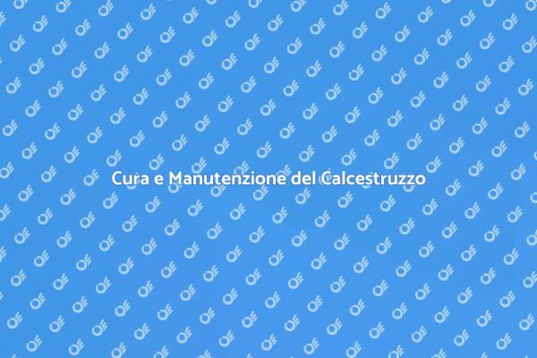 Manutenzione Efficace del Calcestruzzo