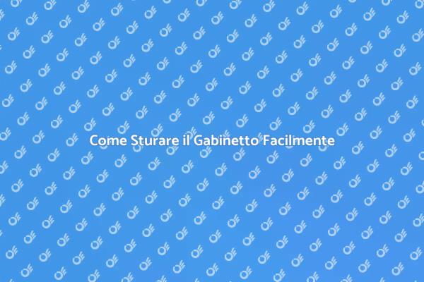 Sturare il Gabinetto: Ecco Come Fare!