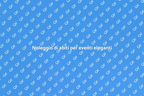 Abiti eleganti in affitto per eventi