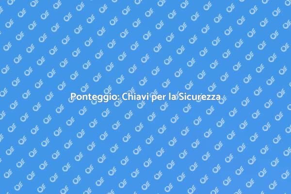 Ponteggio: Fondamentale per i Lavori