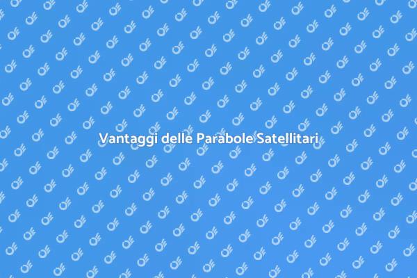 Parabola Satellitare: Innovazione e Accesso