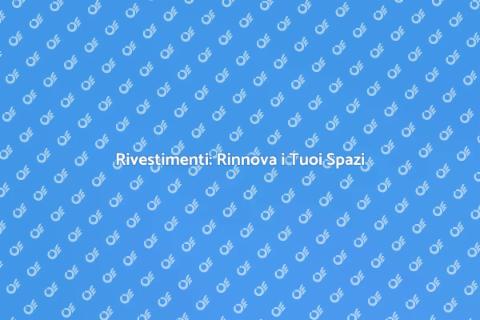 Sostituzione Rivestimenti: Trasforma Casa