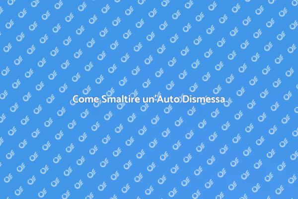 Smaltimento Legale Auto Dismessa