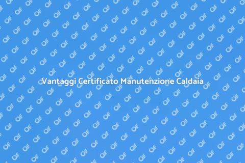 Certificato Manutenzione Caldaia Condensazione