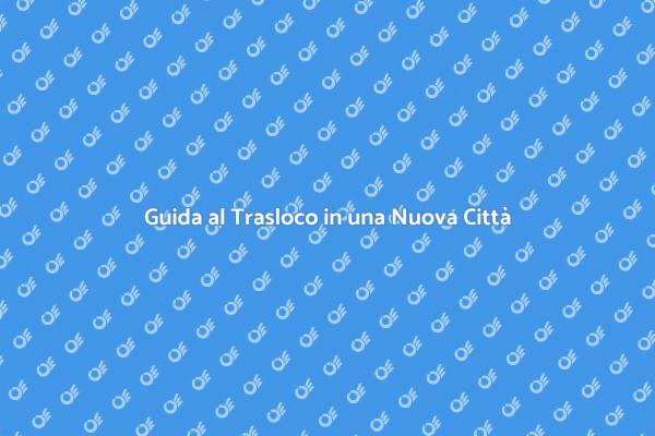 Traslocare: Inizia una Nuova Avventura