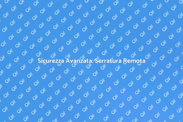 Serratura Remota: Proteggi la Tua Casa
