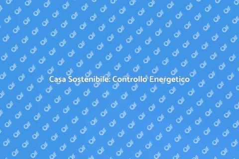 Controllo Energetico Domestico Efficiente