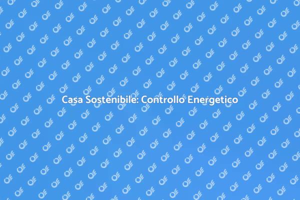 Ottimizza il Tuo Consumo Energetico