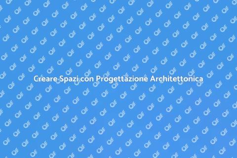 Progettazione Architettonica Efficace