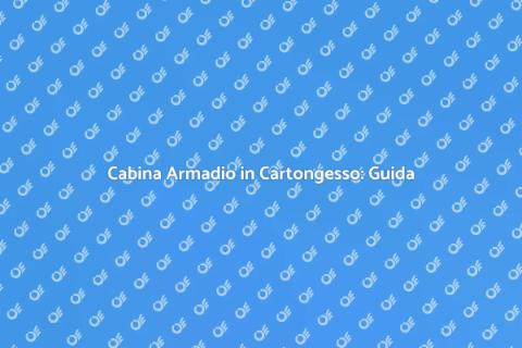 Progettare una Cabina Armadio in Cartongesso