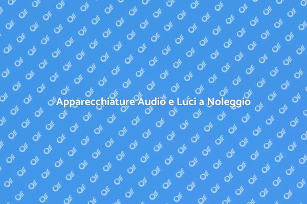 Guida al Noleggio di Audio e Luci