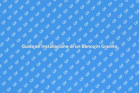Installare Banco di Lavoro in Granito