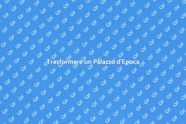 Ristrutturazione di Palazzo d’Epoca