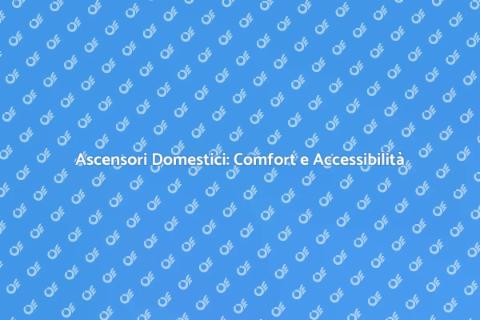 Installazione di Ascensori: Comfort Casa