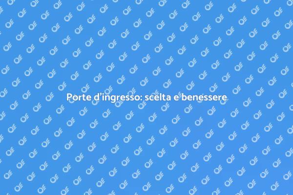 Porte d'ingresso: il tuo primo passo