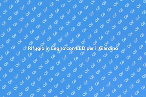 Casetta in Legno da Giardino LED