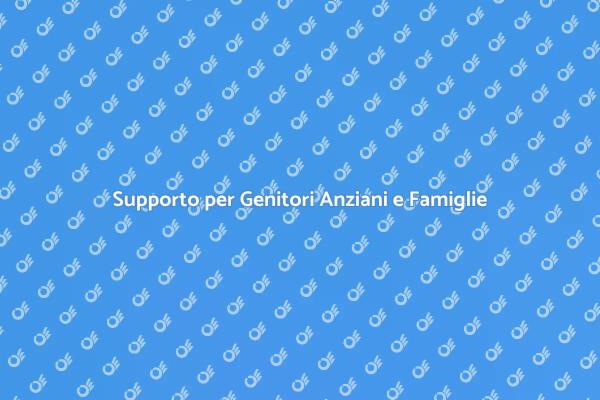 Supporto Essenziale per Genitori Anziani