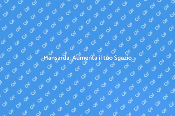 Costruisci la tua Mansarda Oggi!
