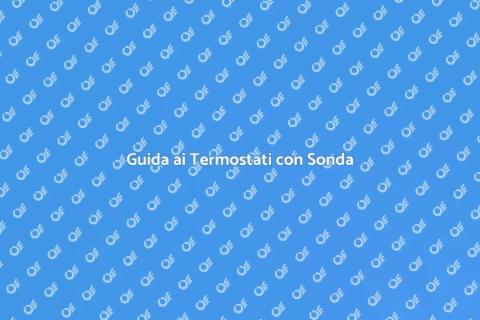 Termostati con Sonda: Guida Completa