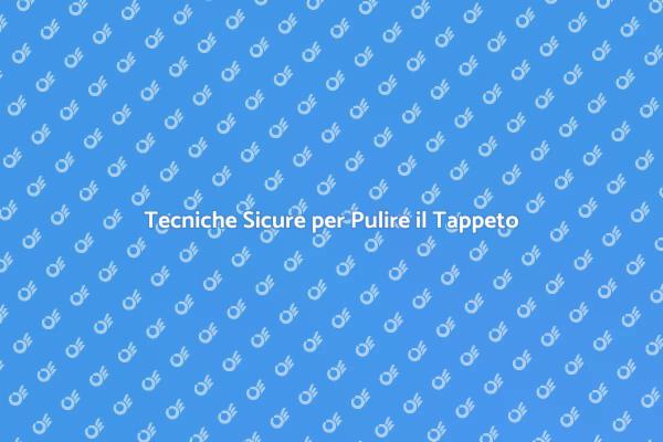 I Segreti per un Tappeto Perfetto