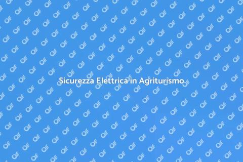 Verifica Impianto Elettrico Agriturismo