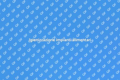 Pulizia impianti produzione alimentare
