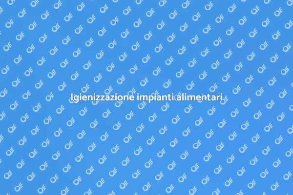 Sicurezza alimentare e pulizia impianti