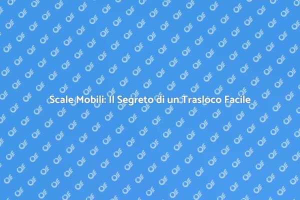 Traslocare Facile con Scale Mobili
