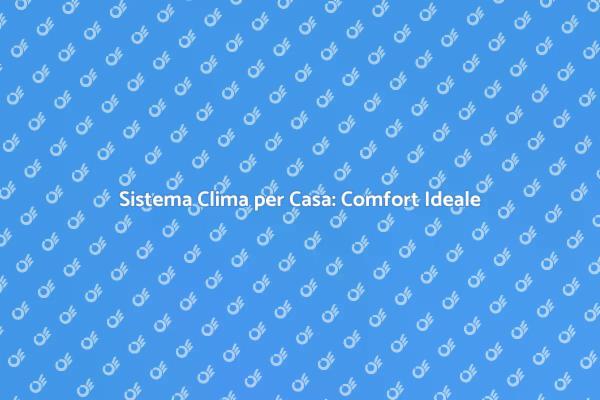 Comfort e Qualità dell'Aria in Casa