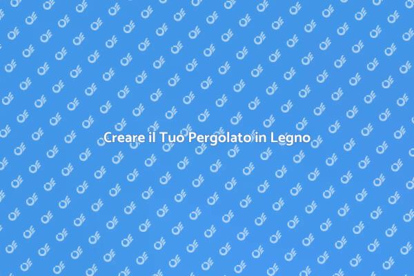 Pergolato in Legno: Design e Funzionalità