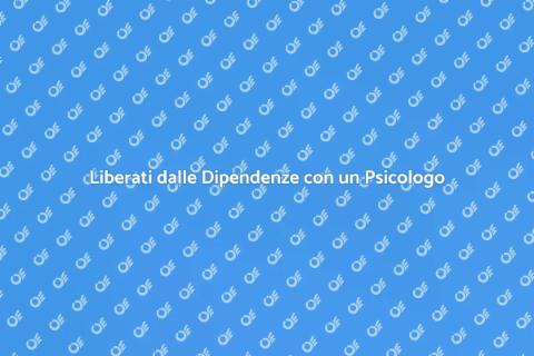 Psicologo per Dipendenze: Libertà