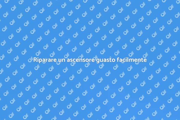 Come aggiustare un ascensore guasto