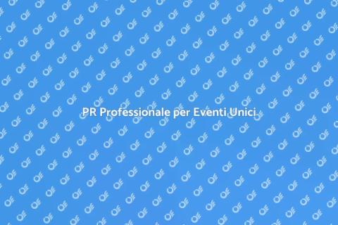 Servizio PR per Eventi Speciali