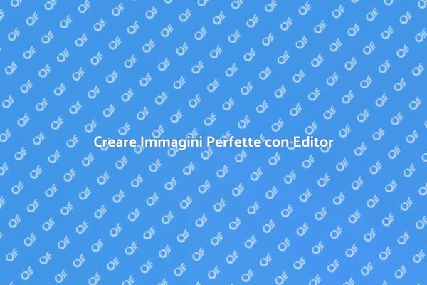 Trasforma le Tue Immagini con Editing