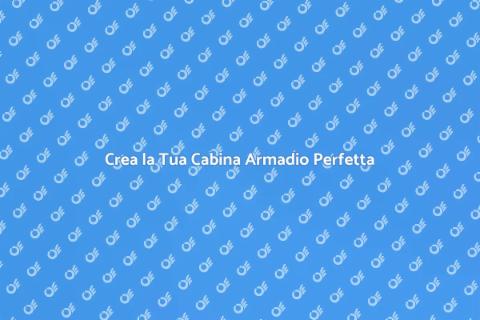 Cabina Armadio: Trasforma il Tuo Spazio