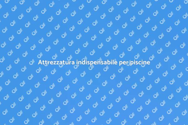 Strumenti per mantenere la piscina