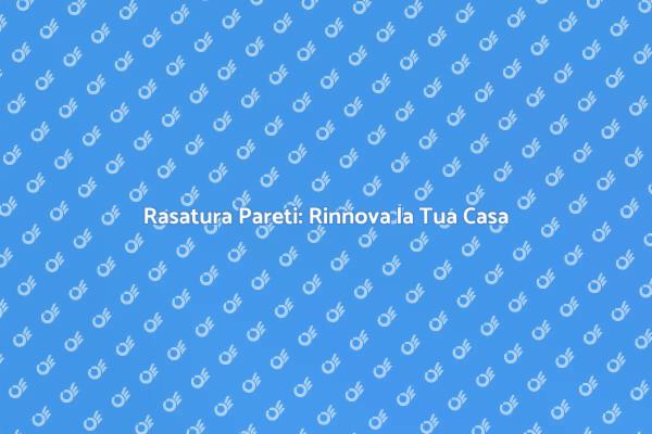 Trasforma il Tuo Spazio con la Rasatura