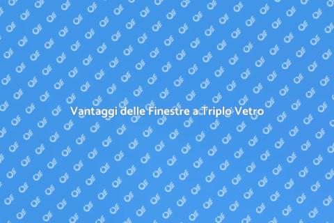 Finestre a Doppi o Tripli Vetri