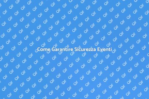 Sicurezza Eventi Benefici: Ecco Come