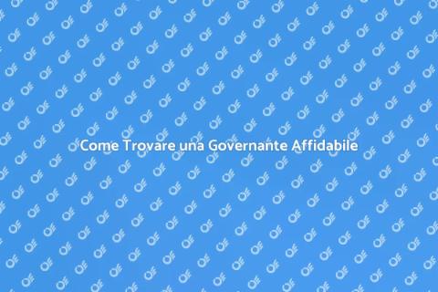 Trovare una Governante di Fiducia