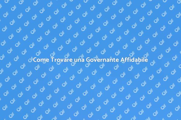 Trova la Governante Ideale per Te
